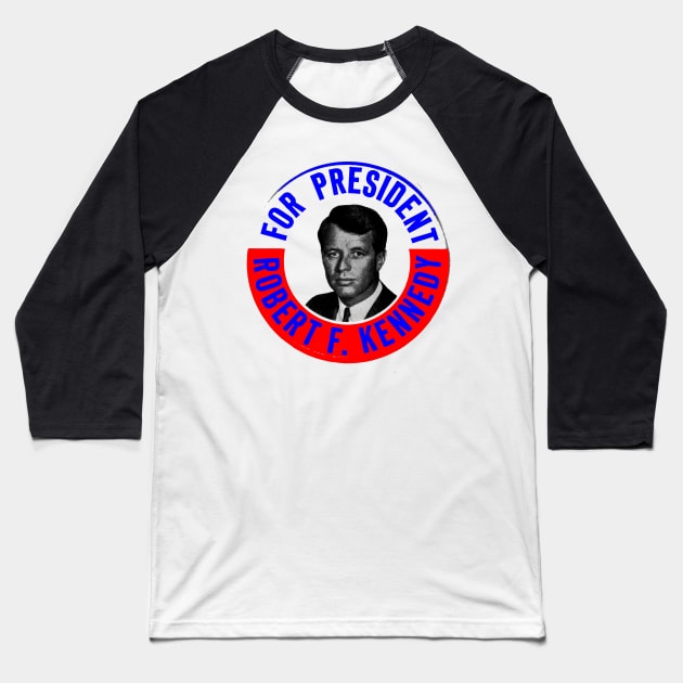 ROBERT F. KENNEDY FOR PRESIDENT Baseball T-Shirt by truthtopower